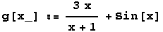 g[x_] := (3 x)/(x + 1) + Sin[x]