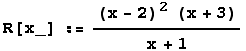 R[x_] := ((x - 2)^2 (x + 3))/(x + 1)